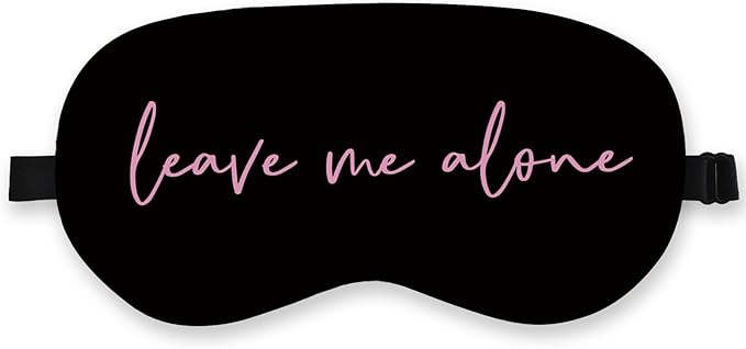 Funny Leave Me Alone Silk Eye Mask for Sleeping,Funny Sleeping Mask, Fun Blindfold Adjustable Strap Night Sleep Mask for Women Girls, Airplane Travel Nap, Sleeping Mask Eye Cover