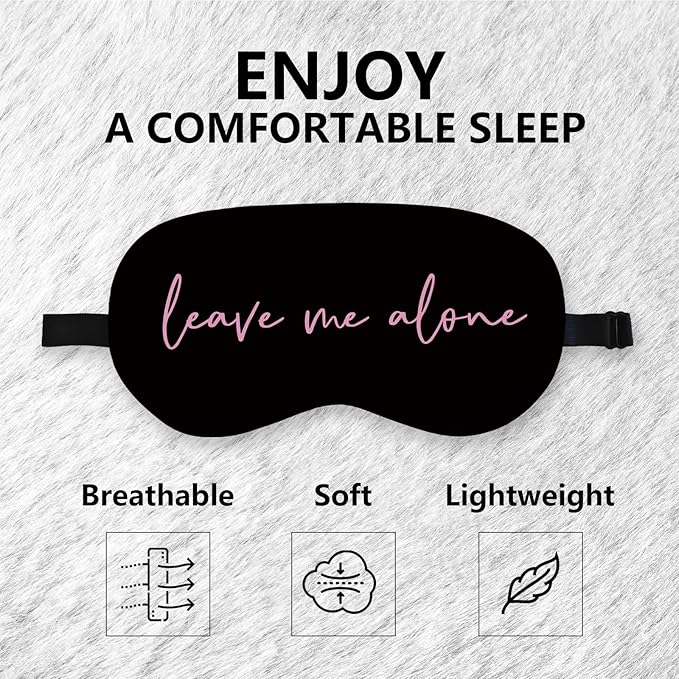 Funny Leave Me Alone Silk Eye Mask for Sleeping,Funny Sleeping Mask, Fun Blindfold Adjustable Strap Night Sleep Mask for Women Girls, Airplane Travel Nap, Sleeping Mask Eye Cover
